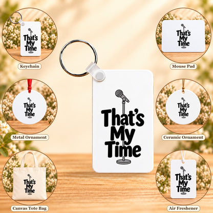 That’s My Time — keychain, mouse pad, metal ornament, ceramic ornament, canvas tote and unscented air freshener overview; sold individually