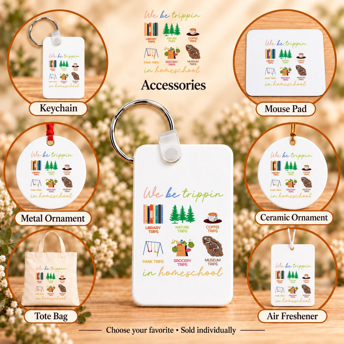 We Be Trippin’ in Homeschool — keychain, mouse pad, metal ornament, ceramic ornament, canvas tote and unscented air freshener overview; sold individually