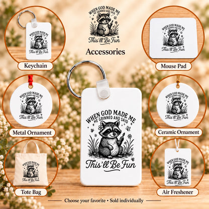 When God Made Me He Grinned — keychain, mouse pad, metal ornament, ceramic ornament, canvas tote and unscented air freshener overview; sold individually