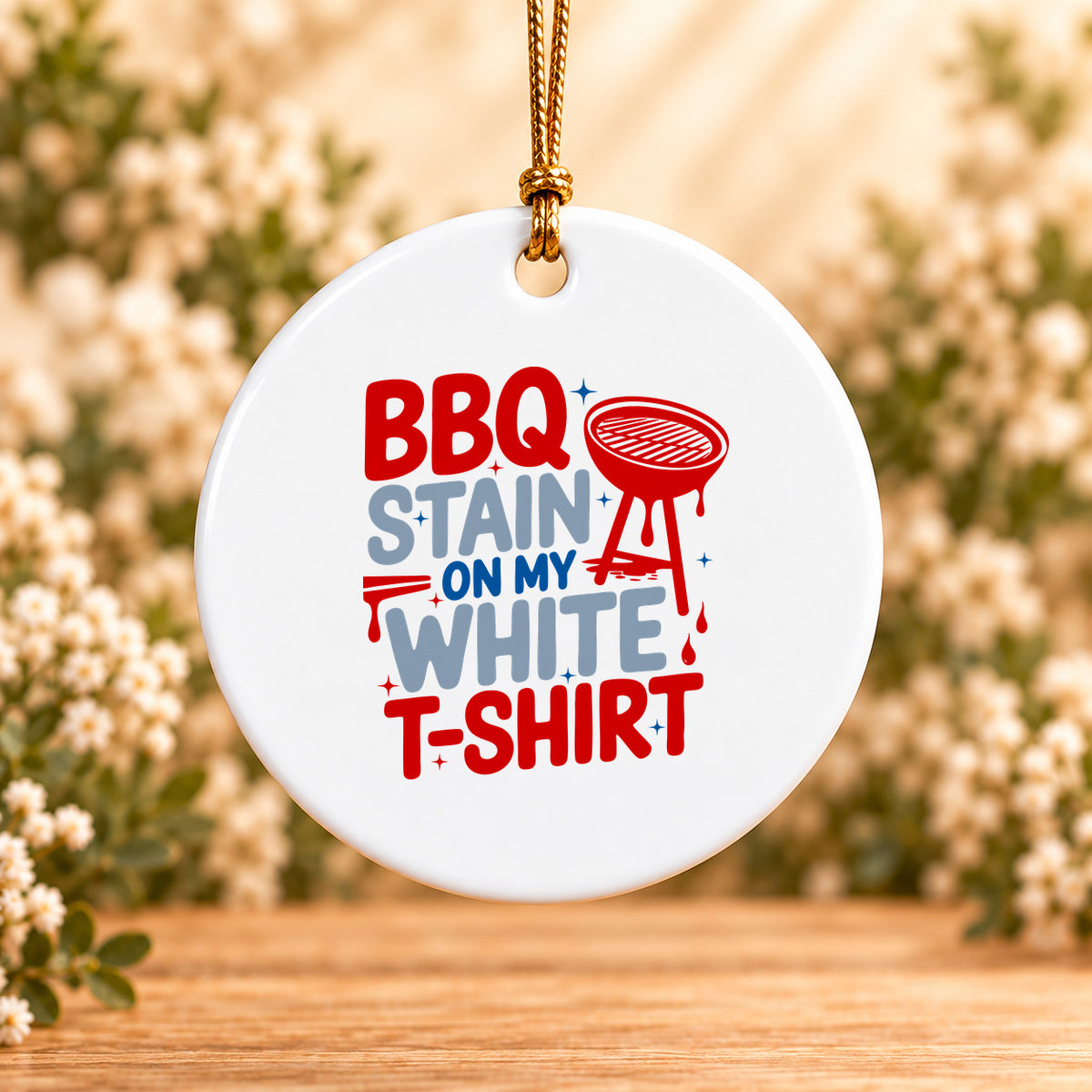 BBQ Stain on My White T-Shirt — Round Ceramic Ornament