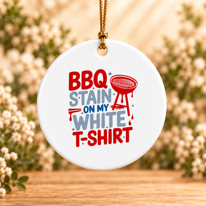BBQ Stain on My White T-Shirt — Round Ceramic Ornament