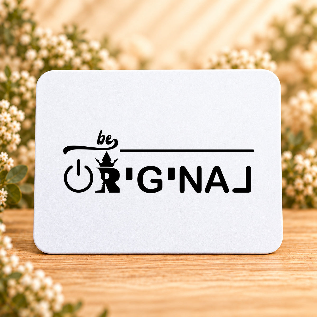 Be Original — Rectangular Mouse Pad