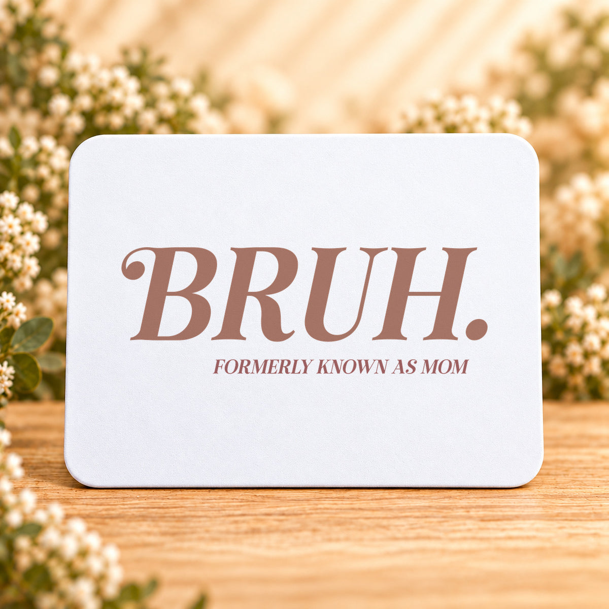 BRUH. Formerly Known as Mom — Rectangular Mouse Pad