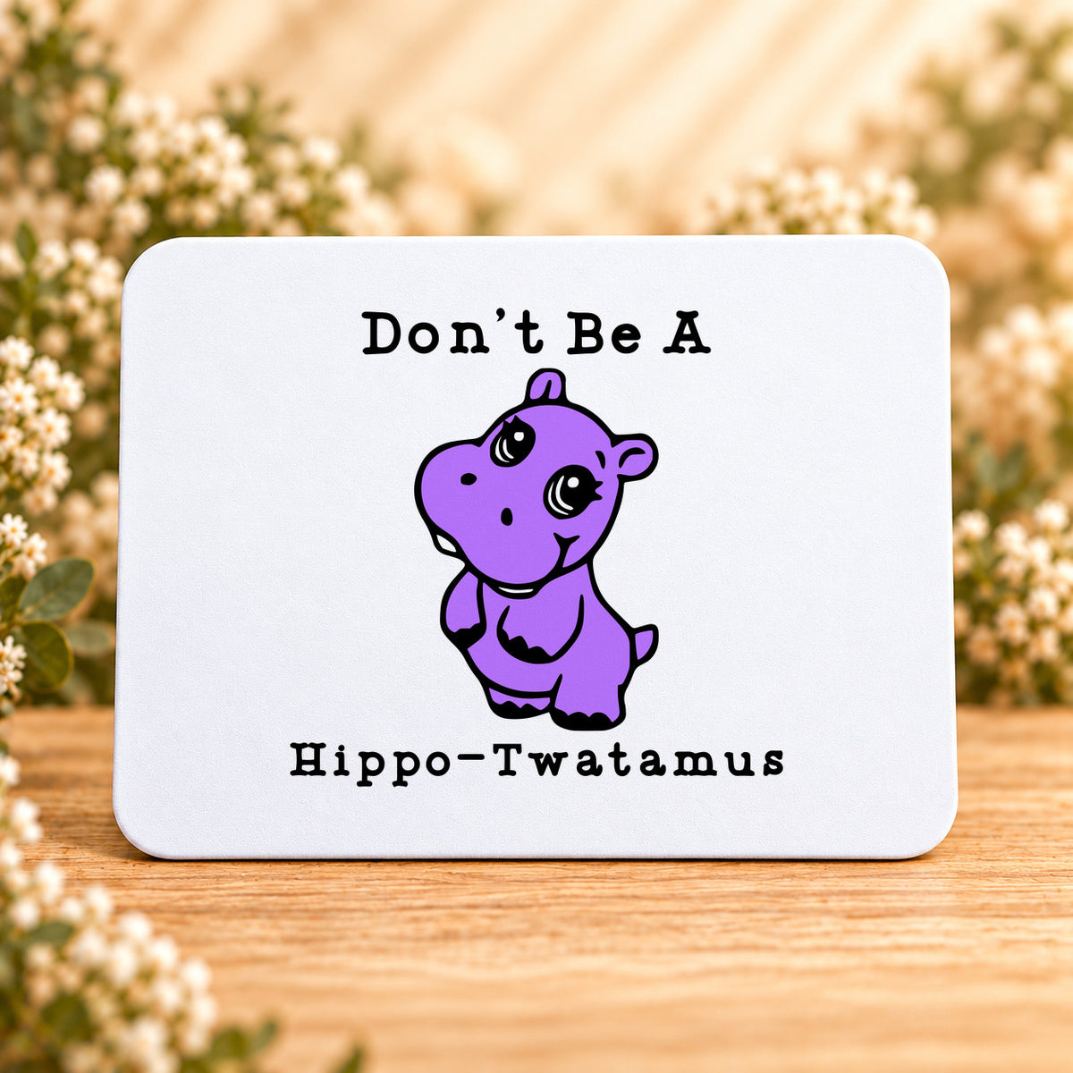 Don’t Be a Hippo-Twatamus — Rectangular Mouse Pad