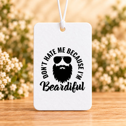 Don't Hate Me Because I'm Beardiful — Air Freshener