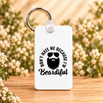 Don't Hate Me Because I'm Beardiful — Rectangle Keychain