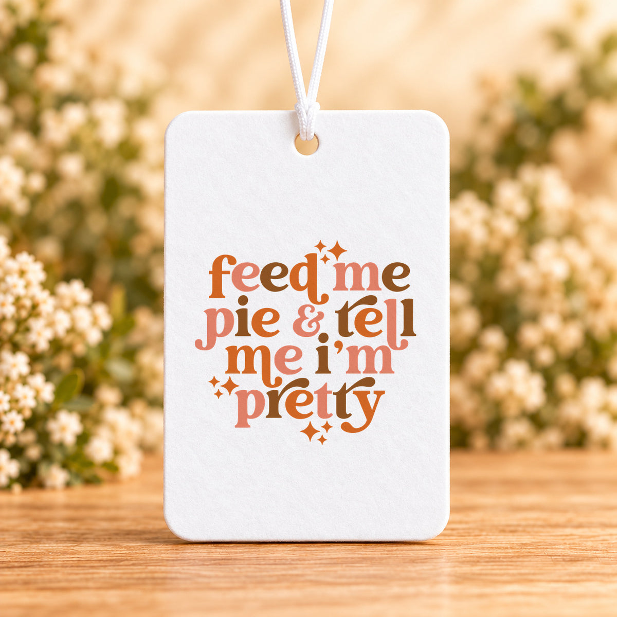 Feed Me Pie & Tell Me I’m Pretty — Air Freshener