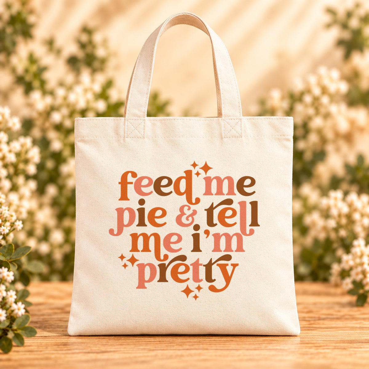 Feed Me Pie & Tell Me I’m Pretty — Beige Canvas Tote Bag