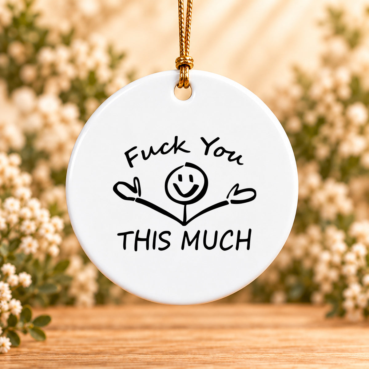 Fuck You This Much — Round Ceramic Ornament