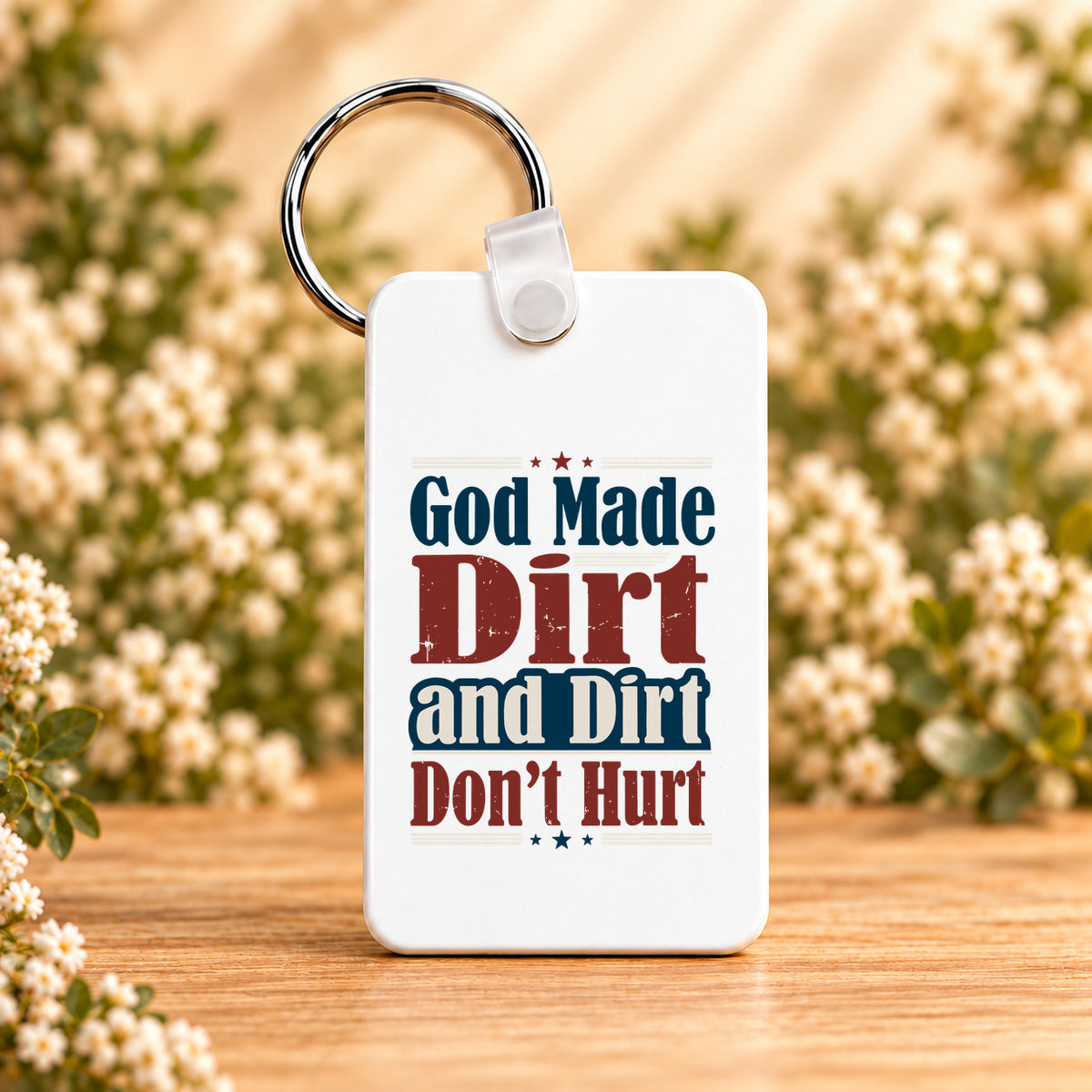 God Made Dirt and Dirt Don't Hurt — Rectangle Keychain