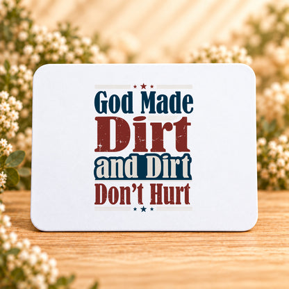 God Made Dirt and Dirt Don't Hurt — Rectangular Mouse Pad