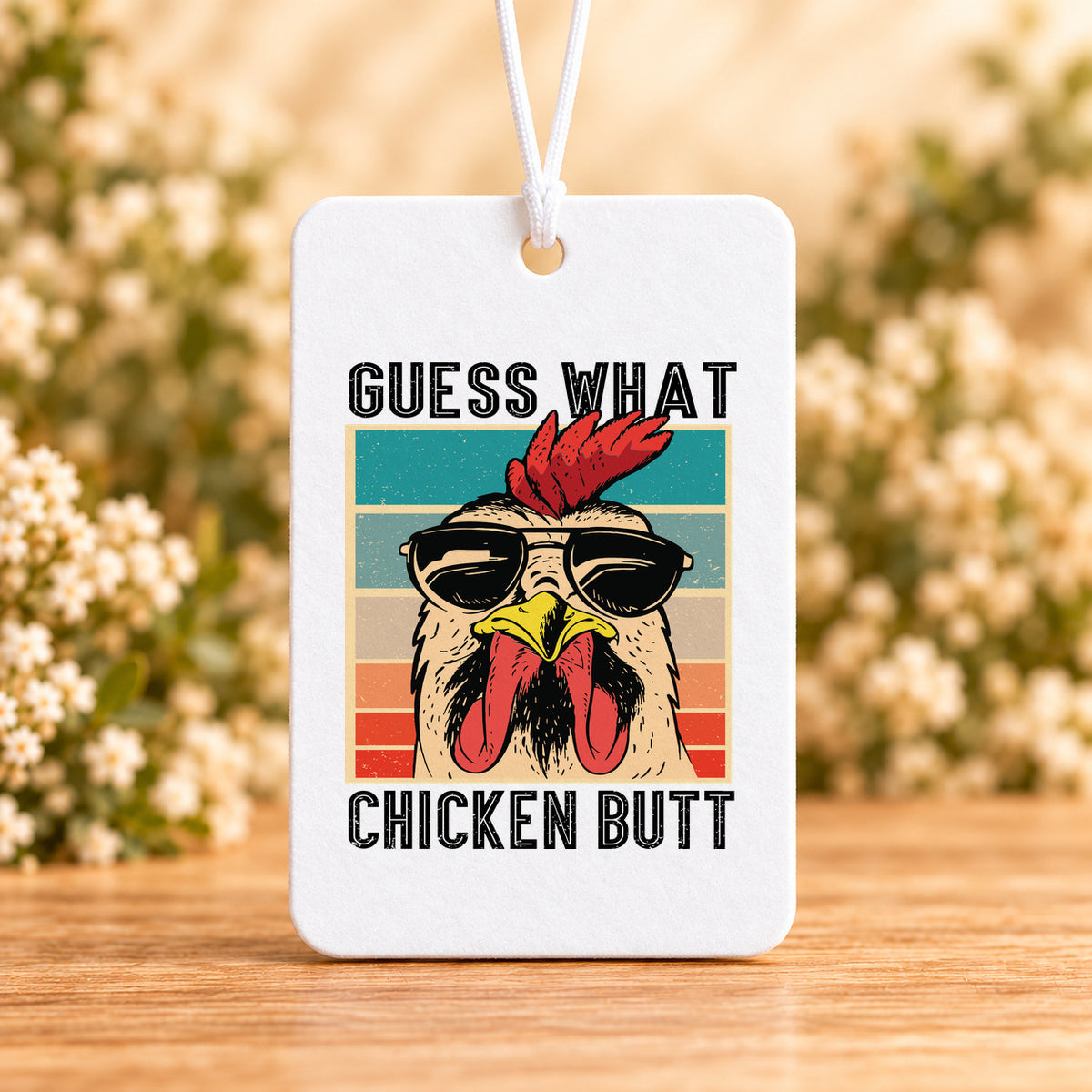 Guess What Chicken Butt — Air Freshener