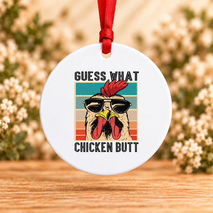 Guess What Chicken Butt — Round Metal Ornament