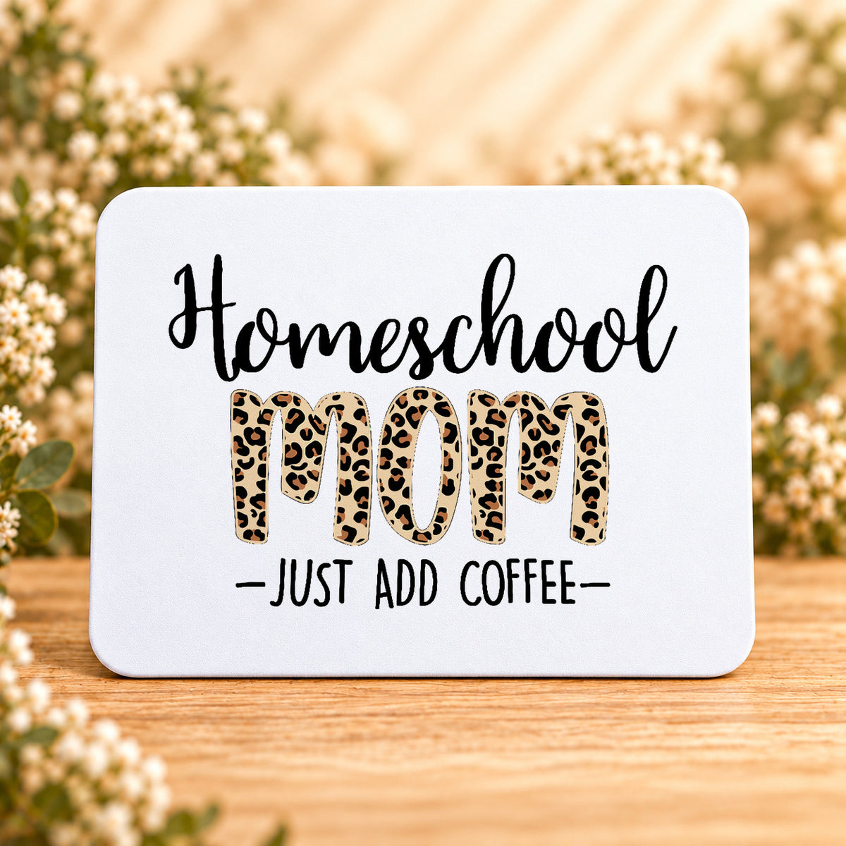 Homeschool Mom Just Add Coffee — Rectangular Mouse Pad