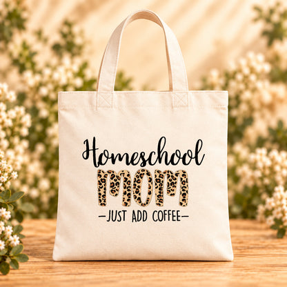 Homeschool Mom Just Add Coffee — Beige Canvas Tote Bag
