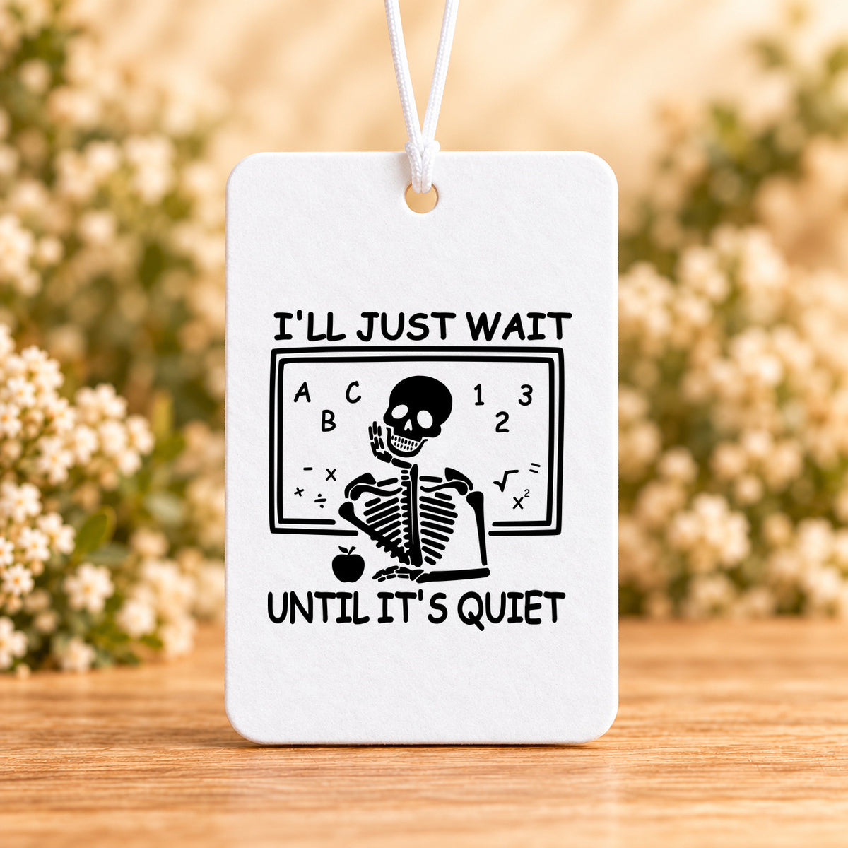 I’ll Just Wait Until It’s Quiet — Air Freshener