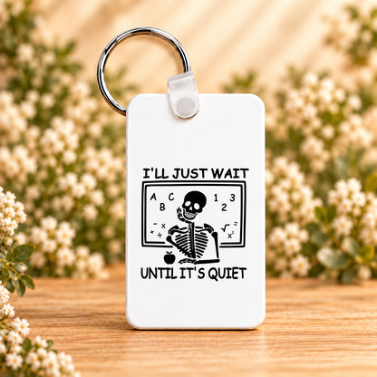 I’ll Just Wait Until It’s Quiet — Rectangle Keychain