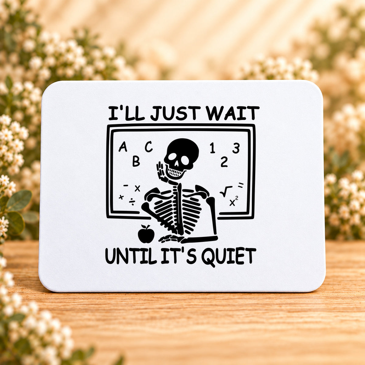 I’ll Just Wait Until It’s Quiet — Rectangular Mouse Pad