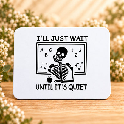 I’ll Just Wait Until It’s Quiet — Rectangular Mouse Pad