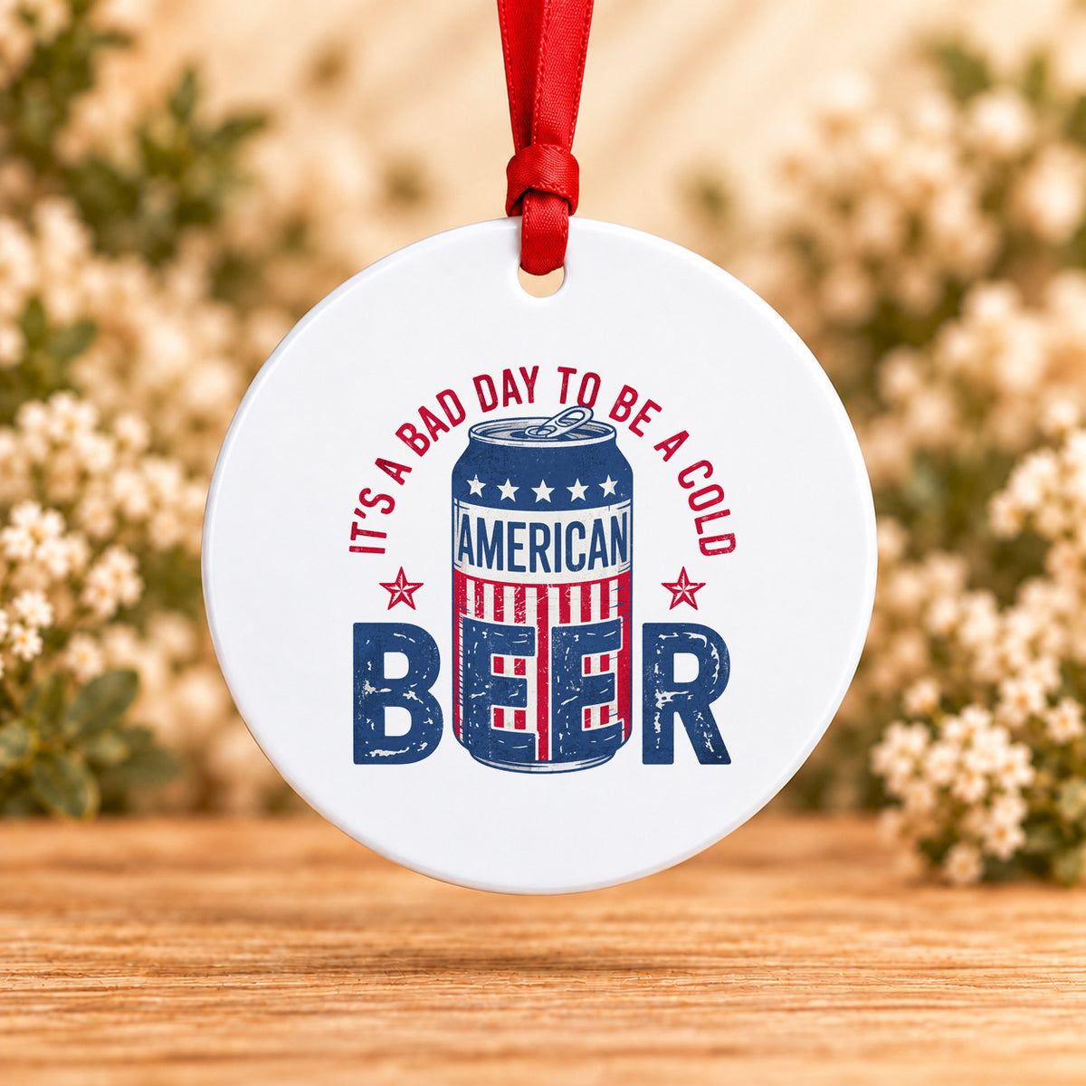 It's a Bad Day to Be a Cold American Beer — Round Metal Ornament