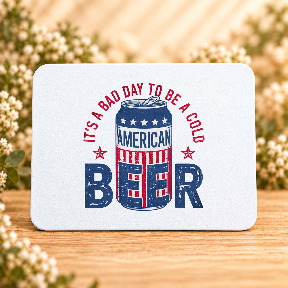 It's a Bad Day to Be a Cold American Beer — Rectangular Mouse Pad