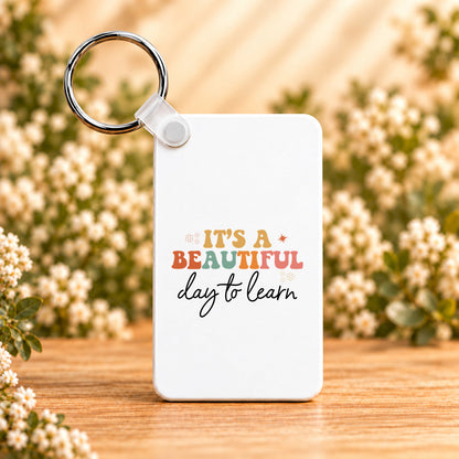 It’s a Beautiful Day to Learn — Rectangle Keychain