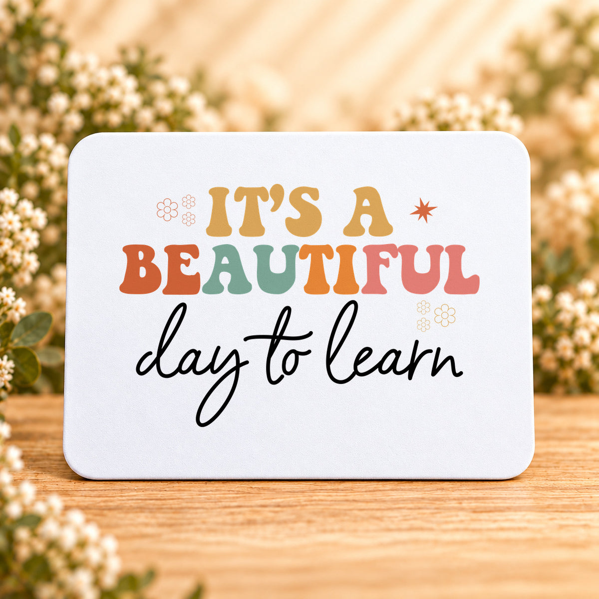 It’s a Beautiful Day to Learn — Rectangular Mouse Pad