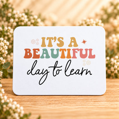 It’s a Beautiful Day to Learn — Rectangular Mouse Pad
