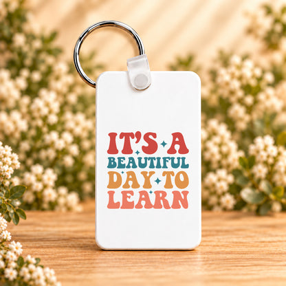 It’s a Beautiful Day to Learn — Rectangle Keychain
