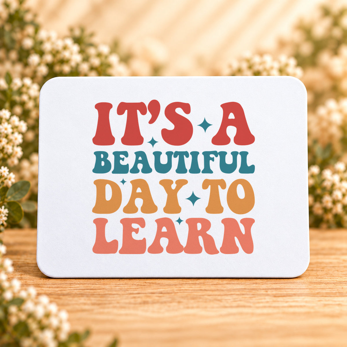 It’s a Beautiful Day to Learn — Rectangular Mouse Pad
