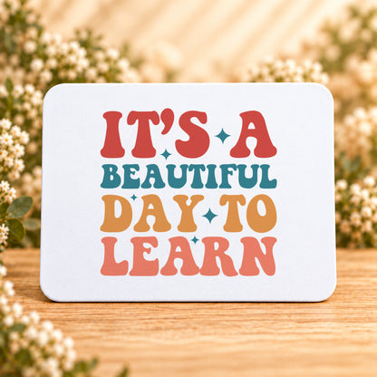 It’s a Beautiful Day to Learn — Rectangular Mouse Pad