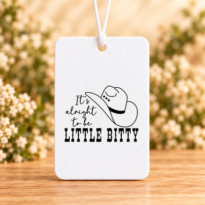 It's Alright to Be Little Bitty — Air Freshener