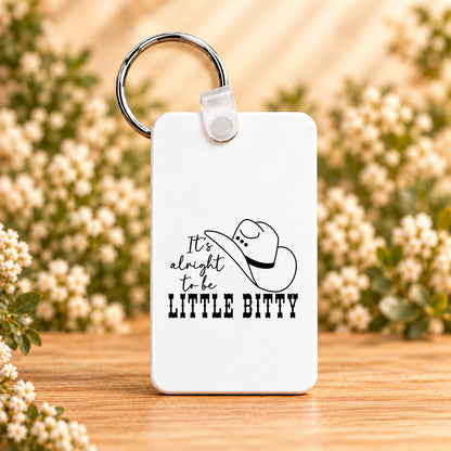 It's Alright to Be Little Bitty — Rectangle Keychain