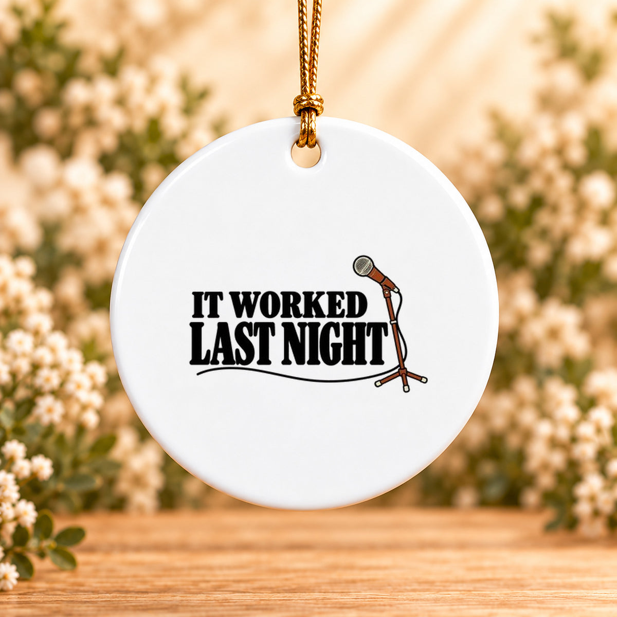 It Worked Last Night — Round Ceramic Ornament