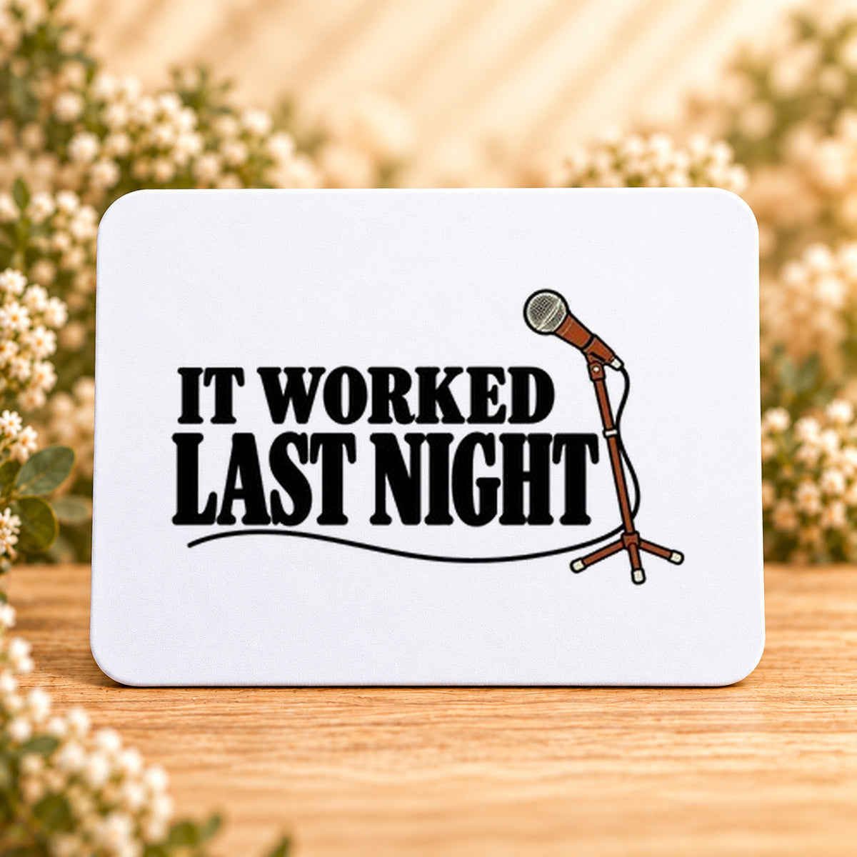 It Worked Last Night — Rectangular Mouse Pad