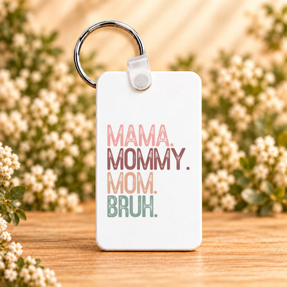 Mama Mommy Mom Bruh — Rectangle Keychain