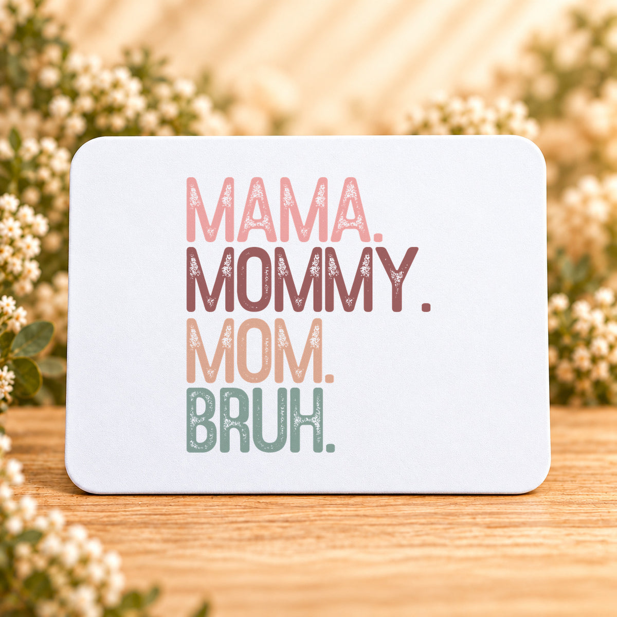 Mama Mommy Mom Bruh — Rectangular Mouse Pad