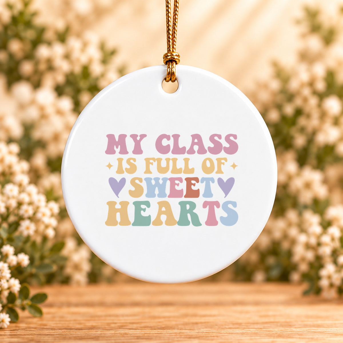My Class Is Full of Sweet Hearts — Round Ceramic Ornament