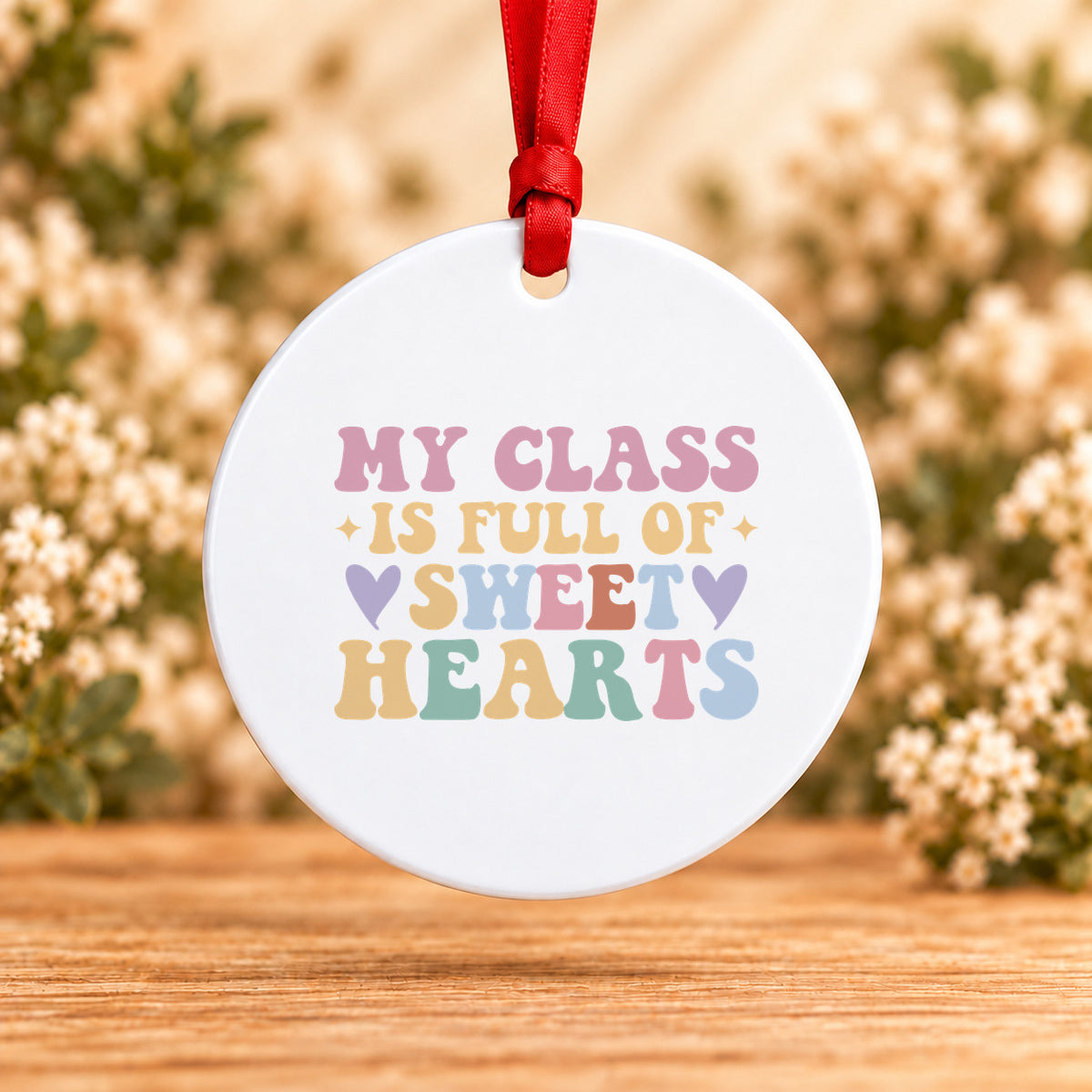 My Class Is Full of Sweet Hearts — Round Metal Ornament