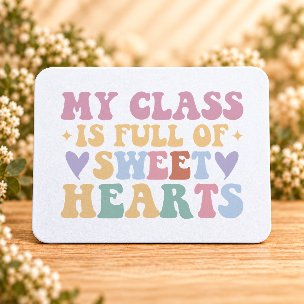 My Class Is Full of Sweet Hearts — Rectangular Mouse Pad