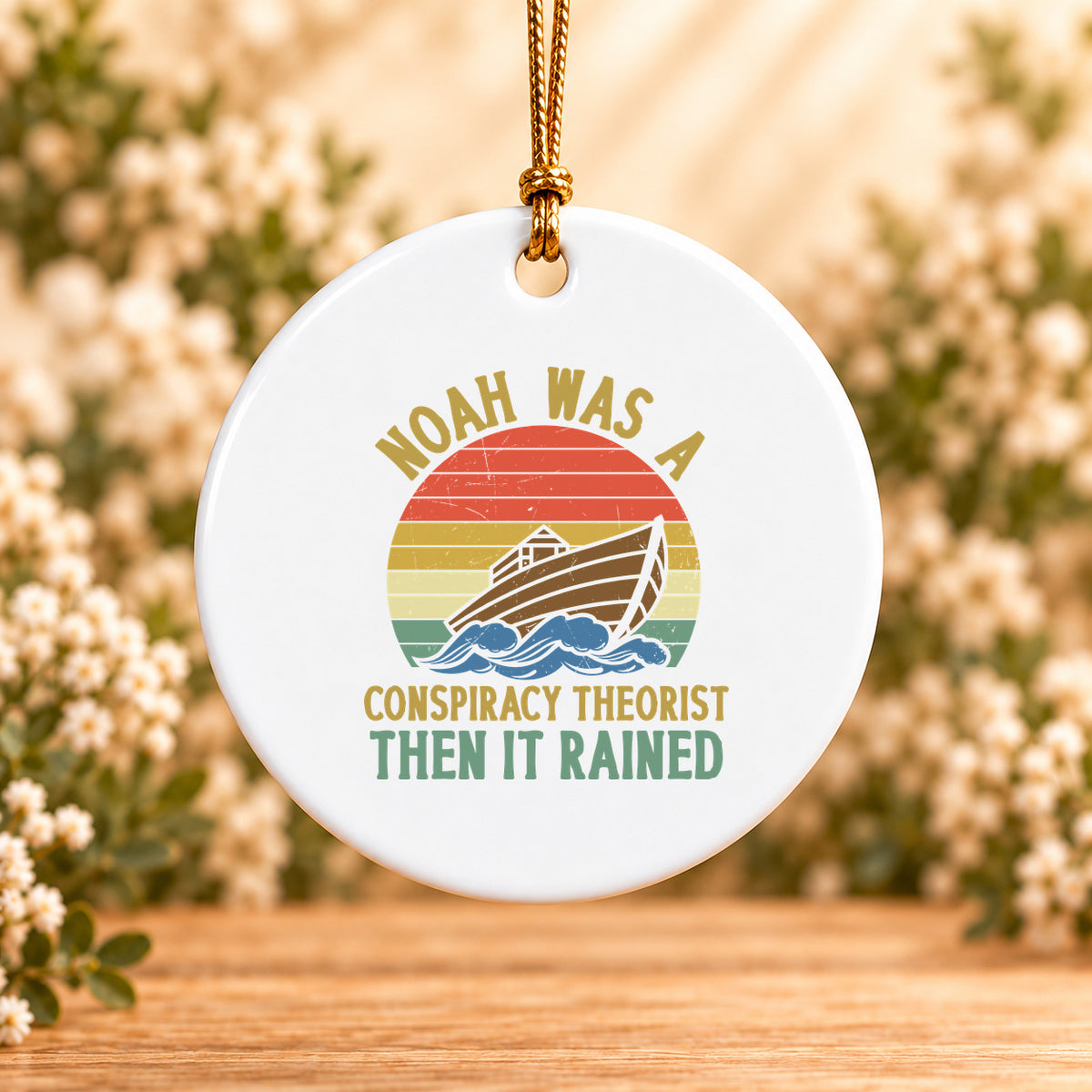 Noah Was a Conspiracy Theorist — Retro — Round Ceramic Ornament