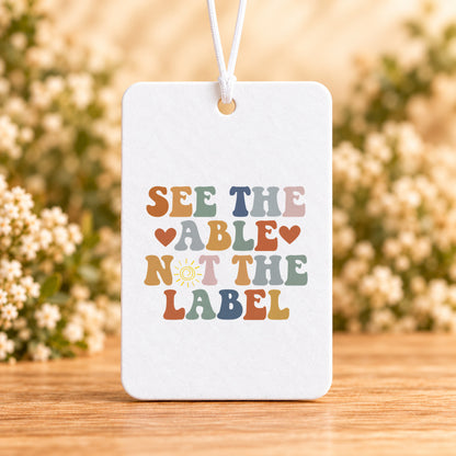 See the Able Not the Label — Air Freshener