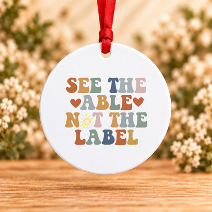 See the Able Not the Label — Round Metal Ornament