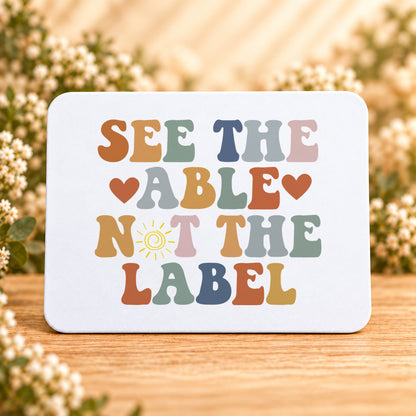 See the Able Not the Label — Rectangular Mouse Pad