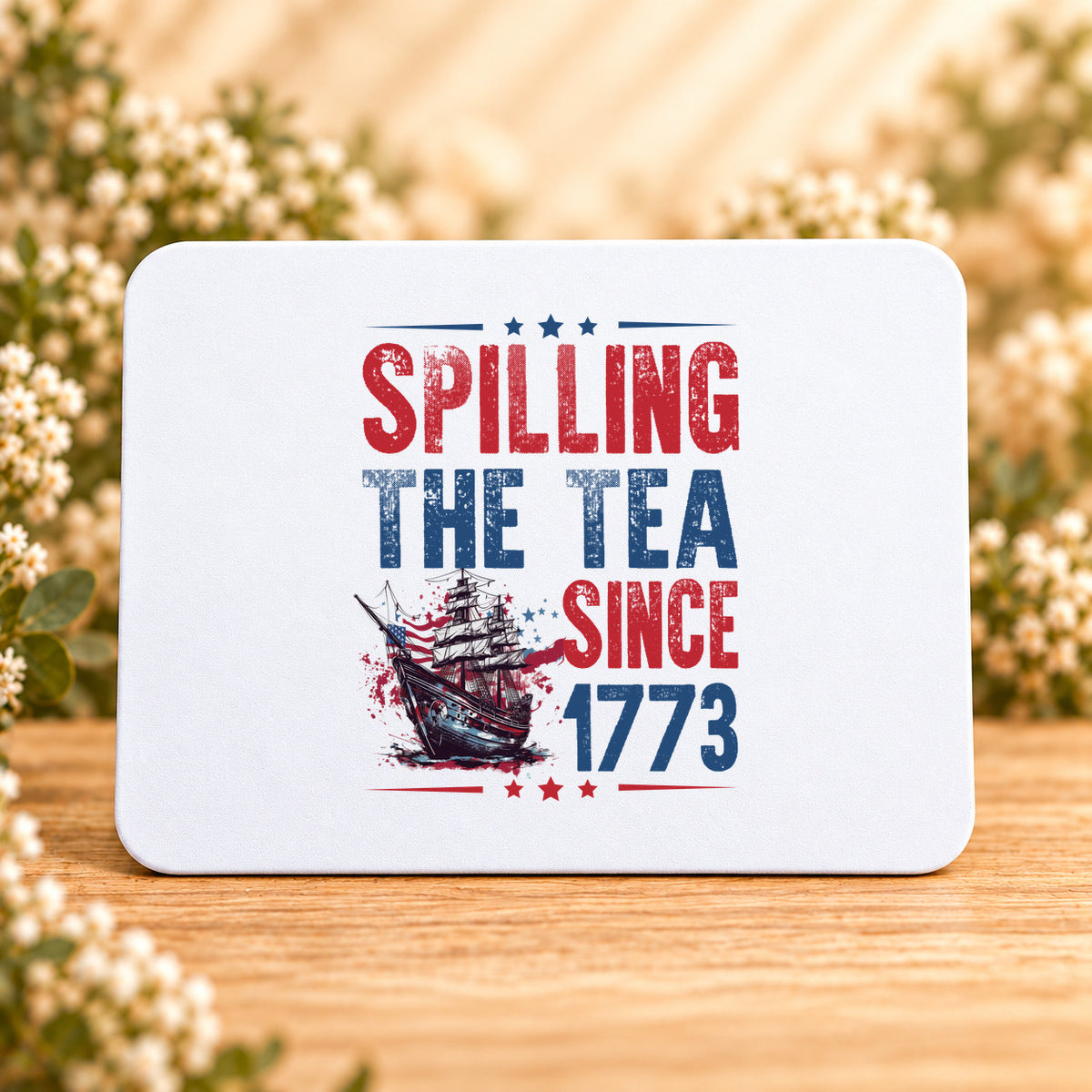 Spilling the Tea Since 1773 — Rectangular Mouse Pad