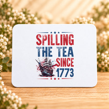 Spilling the Tea Since 1773 — Rectangular Mouse Pad