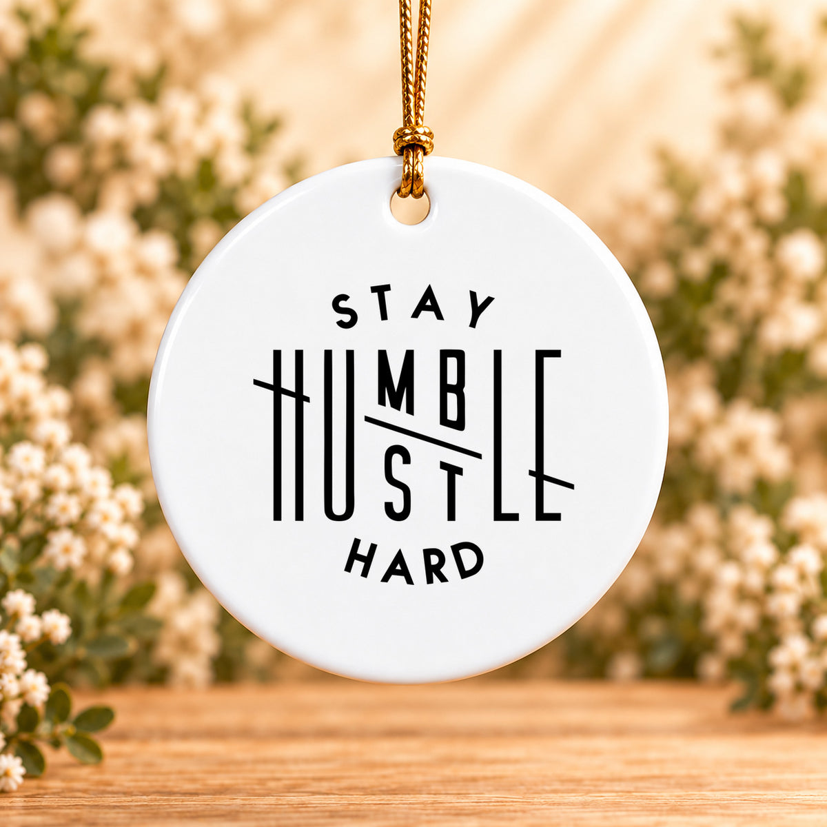 Stay Humble Hustle Hard — Round Ceramic Ornament
