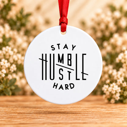 Stay Humble Hustle Hard — Round Metal Ornament