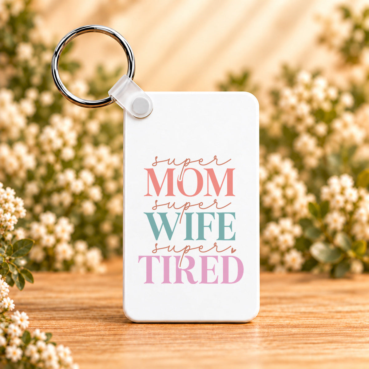Super Mom Super Wife Super Tired — Rectangle Keychain