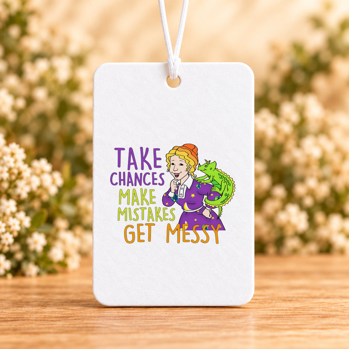 Take Chances Make Mistakes Get Messy — Air Freshener